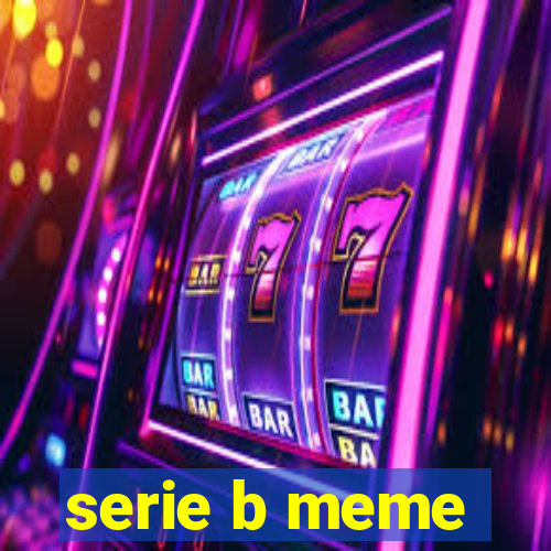 serie b meme